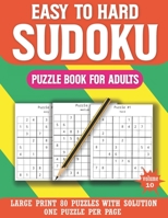 Easy To Hard Sudoku Puzzle Book For Adults: Exciting Sudoku Puzzle Book for Adults with solution B08RTG91TG Book Cover