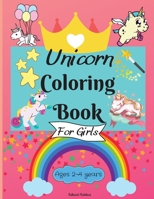 Unicorn Coloring Book for Girls ages 2-4 years: - Amazing Coloring Pages for Kids with Easy to Color Designs for your little Unicorn to Learn and Enjoy Perfect as a Gift. 0737649593 Book Cover
