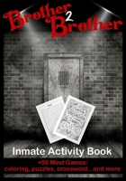 Brother 2 Brother: Inmate Activity Book B0C51ZGNPC Book Cover