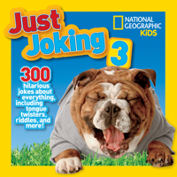 Just Joking 3 (Special Sales Edition): 300 Hilarious Jokes About Everything, Including Tongue Twisters, Riddles, and More! 1426316348 Book Cover