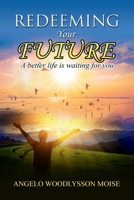 Redeeming Your Future: A better life is waiting for you 1329224906 Book Cover