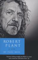 Robert Plant. A life 0062281380 Book Cover