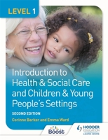 Level 1 Introduction to Health & Social Care and Children & Young People's Settings, Second Edition 1398327360 Book Cover