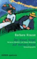 Der blaue Vogel auf meiner Hand. Marianne Werefkin und Alexej Jawlensky. 3451049228 Book Cover