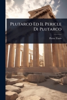 Plutarco Ed Il Pericle Di Plutarco (Italian Edition) 1023733609 Book Cover