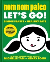 Nom Nom Paleo: Let's Go! 152486868X Book Cover