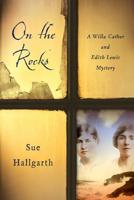 On The Rocks: A Willa Cather and Edith Lewis Mystery 0985520000 Book Cover