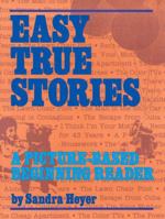Easy True Stories: A Picture-Based Beginning Reader (True Stories)