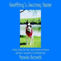 Geoffrey's Journey Home: A Story About One Dog's Journey Home to Heaven and How I Learned to Live Without Him 1425908284 Book Cover