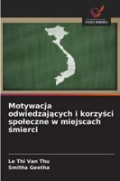 Motywacja odwiedzajacych i korzysci spoleczne w miejscach smierci B0G3QQZKTJ Book Cover