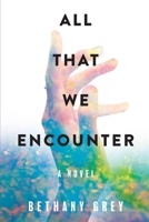 All That We Encounter 1947989510 Book Cover