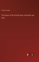 The Hopes of the Human Race, Hereafter and Here 3368834428 Book Cover