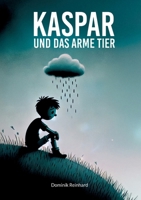 Kaspar und das arme Tier (German Edition) 3769323734 Book Cover