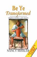 Be Ye Transformed: Understanding God's Truth 1880532905 Book Cover