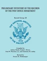 Preliminary Inventory of the Records of the Post Office Department: Record Group 28 0788435000 Book Cover