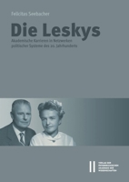 Die Leskys: Akademische Karrieren in Den Netzwerken Der Politischen Systeme Des 20. Jahrhunderts 3700194226 Book Cover