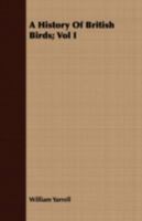 A history of British birds Volume 1 5518959818 Book Cover