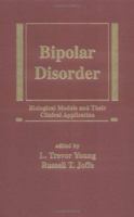 Bipolar Disorder : Biological Models & Their Clinical Applications (Medical Psychiatry, 7) 0824798724 Book Cover