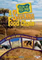 A Savanna Food Chain: A Who-eats-what Adventure in Africa (Follow That Food Chain) 0822574985 Book Cover