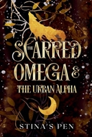 The Scarred Omega & the Urban Alpha B0H1Y96RFH Book Cover