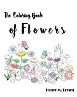 The Coloring Book of Flowers: coloring for relax 1542809797 Book Cover