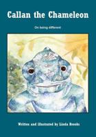 Callan the Chameleon: on being different 1461105463 Book Cover
