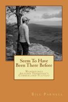 Seem To Have Been There Before: Wanderings Around Tennessee's Cumberland Plateau 1543196691 Book Cover