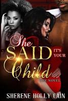 She Said It's Your Child: The Novel 1719438722 Book Cover