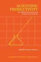 Scientific Productivity: The Effectiveness of Research Groups in Six Countries, ed. Frank Andrews 0521115701 Book Cover