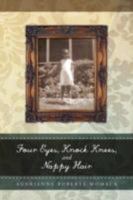 Four Eyes, Knock Knees, and Nappy Hair 1469132001 Book Cover