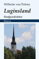 Luginsland: Dorfgeschichten 3743726785 Book Cover