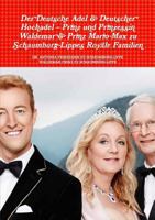 Der Deutsche Adel & Deutscher Hochadel - Prinz Und Prinzessin Waldemar & Prinz Mario-Max Zu Schaumburg-Lippes Royale Familien 1326687247 Book Cover