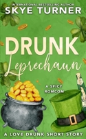 Drunk Leprechaun: A Love Drunk Short Story (Love Drunk Short Stories) B0FPMQ34F7 Book Cover