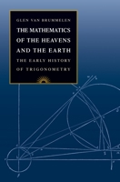 The Mathematics of the Heavens and the Earth: The Early History of Trigonometry 0691129738 Book Cover