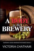 A Body in the Brewery (Sixpenny Cross Murder Mysteries) 0228639638 Book Cover