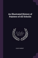 An Illustrated History Of Painters Of All Schools 1175073520 Book Cover