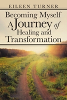 Becoming Myself A Journey of Healing and Transformation 1483492990 Book Cover