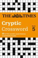 The Times Cryptic Crossword Book 5: 80 world-famous crossword puzzles 0007144962 Book Cover