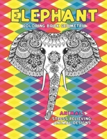 Coloring Book Geometric Animals - Stress Relieving Animal Designs - Elephant null Book Cover