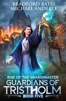 Guardians of Tristholm (Rise Of The Grandmaster Series) B0B92HPHGJ Book Cover