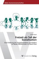 Freizeit als Teil der Sozialisation 3639643860 Book Cover