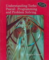 Understanding Turbo Pascal: Programming and Problem Solving/With Turbo 6.0 and 7.0 0314028129 Book Cover