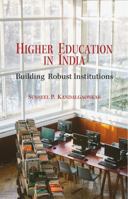 Higher Education in India : Building Robust Institutions B0FKHDCC9Q Book Cover