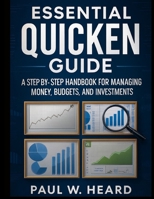 Essential Quicken Guide: A Step-by-Step Handbook for Managing Money, Budgets, and Investments (Digital Productivity Systems) B0FXB69ZY3 Book Cover