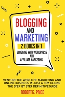 Blogging and Marketing: 2 BOOKS IN 1: BLOGGING WITH WORDPRESS and AFFILIATE MARKETING B092C78DH2 Book Cover