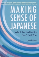 Making Sense of Japanese: What the Textbooks Don't Tell You 4770016565 Book Cover