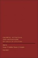 Growth, Nutrition and Metabolism of Cells in Culture: v. 3 0125983018 Book Cover