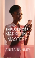 Influencer Marketing Mastery: A Coursebook by Bald and Bonkers Network Academy B0DXQD8N21 Book Cover