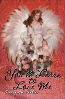 You'll Learn to Love Me 1424136105 Book Cover