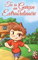 Tu es un Garçon Extraordinaire: Une collection d'histoires inspirantes sur le courage, l'amitié, la force intérieure et l'autonomie (Livres de Motivation pour Enfants) (French Edition) B0CTYS9R5P Book Cover
